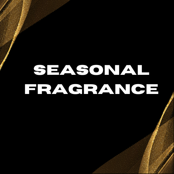 SEASONAL FRAGRANCE